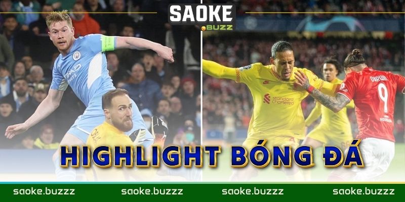 Highlight bóng đá tại Saoke TV sắc nét